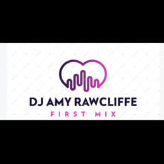 AMY RAWCLIFFE DJ - first mix