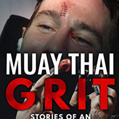 download EBOOK 📦 Muay Thai Grit: Stories Of An American Nak Muay by  Michael Chase C