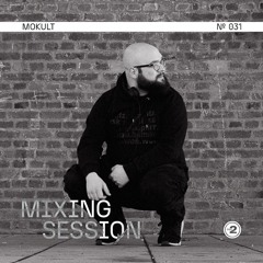 dee2 Mixing Session #031 - MOKULT