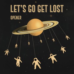 Let's Go Get Lost
