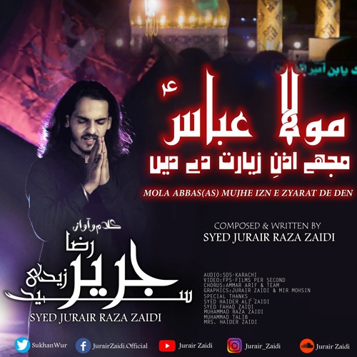 Mola Abbas as Mujhe Izn e Ziarat De Den