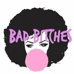 Bad Bitches (Ft.Swegmane & Uncivil Reaper)