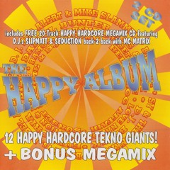 Slipmatt B2B Seduction & The MC Matrix - The Happy Album - Jumpin & Pumpin (1995)