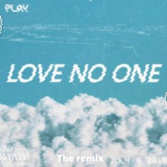Love no one remix