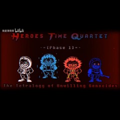 Heroes Time Quartet - Phase 1 The Tetralogy of Unwilling Genocides