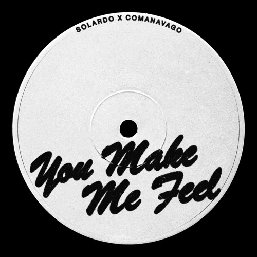 Solardo x Comanavago - You Make Me Feel