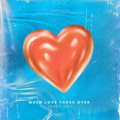 David Guetta, Kelly Rowland - When Love Takes Over (Yaron Edit)