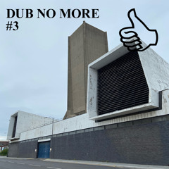 DUB NO MORE #3
