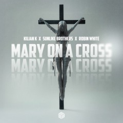 Kilian K, Sunlike Brothers & Robin White - Mary On A Cross