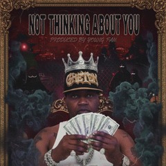 Not Thinking about You  produced by  Young Fam