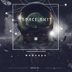 NoScape - Space Skit (Original Mix)