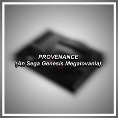 PROVENANCE (An Sega Genesis Megalovania)
