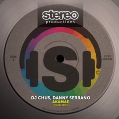 DJ CHUS, DANNY SERRANO - AKAMAE (DUB MIX) [SNIPPET]