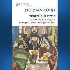 Norman Cohn - Histoire d'un mythe.  La « conspiration » juive et les protocoles des sages de Sion