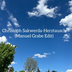 Christop Sakwerda - Herztausch (Manuel Grabe Edit)
