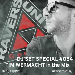 DJ SET SPECIAL #084 | TIM WERMACHT in the Mix