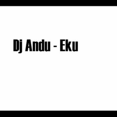 Dj Andu - Eku
