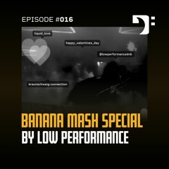 Banana Mash #016 — Low Performance [Valentines Special]