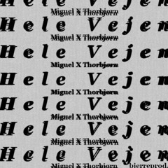 Miguel - Hele Vejen Ft. Thorbjørn (..bjerreprod)