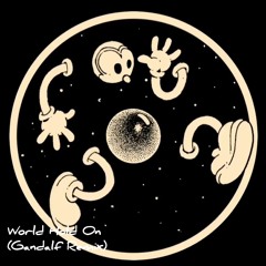 World Hold On - Gandalf (Bassline Remix)