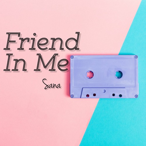 Friend In Me