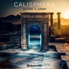 Solarix  & Junam - CALISPHERA [Blue Tunes Records]