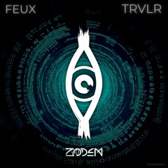 FEUX - TRVLR [ZODEM004] (Snipped)