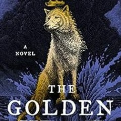 GET [PDF EBOOK EPUB KINDLE] The Golden Wolf: A Novel (The Golden Wolf Saga Book 3) by