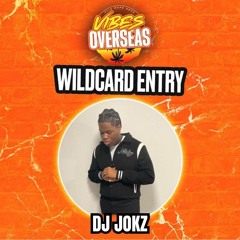 #VIBESOVERSEAS - DJ Jokz Wildcard Mix