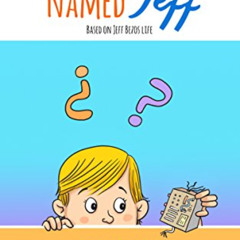 VIEW PDF 🖍️ A Curious Boy Named Jeff: Based on Jeff Bezos's Life (Little Kids' Big L