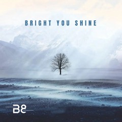 Bright You Shine