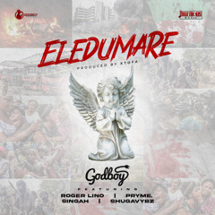 Eledumare (feat. Roger Lino, Pryme, Singah & Shugavybz)
