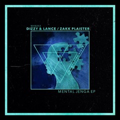 Dizzy & Lance, Zakk Plaister - Mental Jenga EP [WHLTD253]