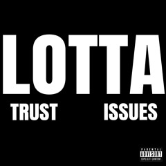 Lotta - Trust Issues