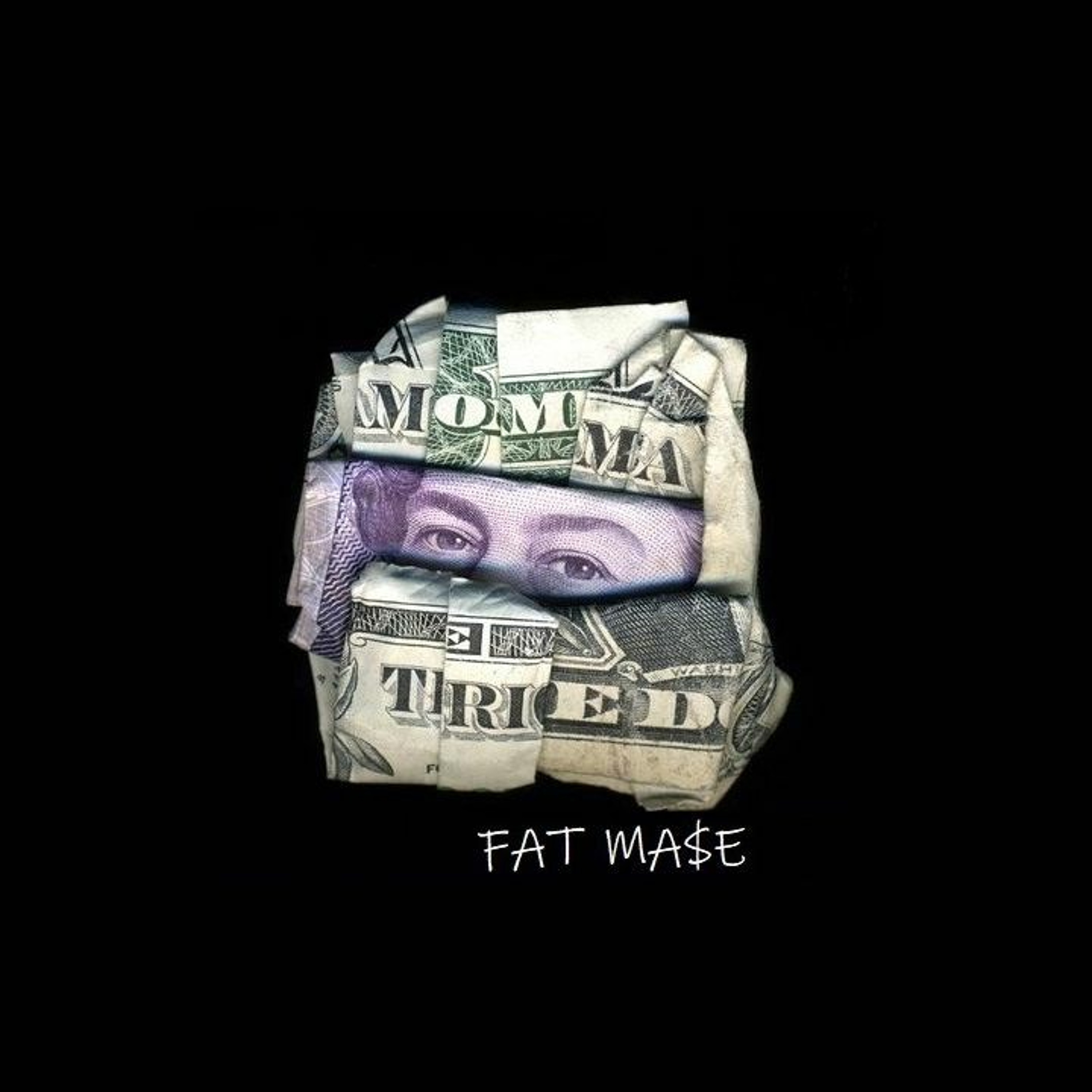 MOMMA TRIED- FAT MA$E episode artwork