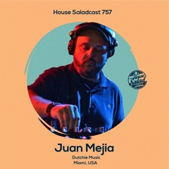 House Saladcast 757  | Juan Mejia