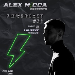 Alex Micca pres.Powercast #21 Guest mix by Laurent Hyde