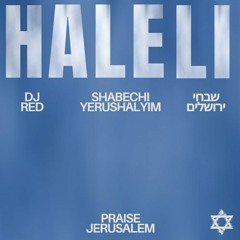 HALELI (Shabechi Yerushalayim) DJRed - BlackCoffee Edit
