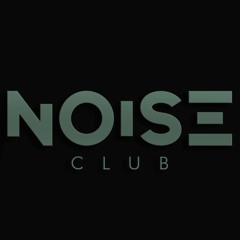 Noise Club Podcast01 Mixed by Gustavo Iglesias