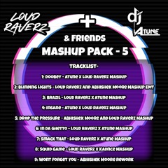 Loud Raverz X Atune And Friends Mashup Pack- 5