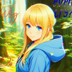 Why Do I Even Try w/ auby (Prod. nevrfall)