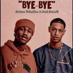 BYE BYE ft Mani Sounds