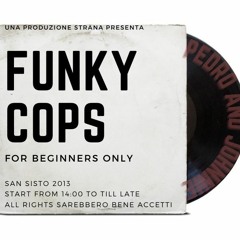 FUNKY COPS ( Original Mix ) PEDRO and JOHNNIE