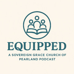 Equipped Episode 6 - Evangelism, Outreach, and Next Steps