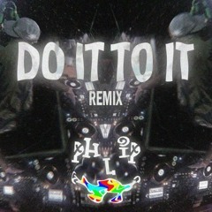 Acraze - Do it To it (Phlip Remix)