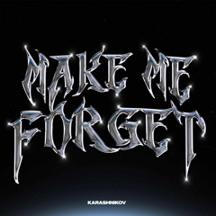 Karashnikov - Make Me Forget [FREE DOWNLOAD]