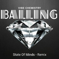 Vibe Chemistry - Balling (State Of Minds Remix)