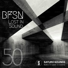 Saturo Sounds - BFSN pres. Lost In Sound #50