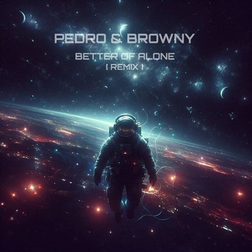 Pedro & Browny - Better Off Alone [ Custom ]