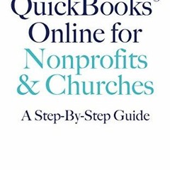 READ [EBOOK EPUB KINDLE PDF] QuickBooks Online for Nonprofits & Churches: The Step-By